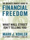 Cover image for The Business Owner's Guide to Financial Freedom